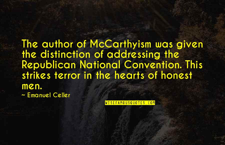 Cryopreserved Embryos Quotes By Emanuel Celler: The author of McCarthyism was given the distinction