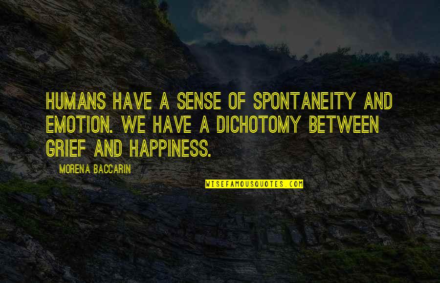 Cryptanalysis Techniques Quotes By Morena Baccarin: Humans have a sense of spontaneity and emotion. Cryptanalysis Techniques Quotes By Morena Baccarin: Humans have a sense of spontaneity and emotion.