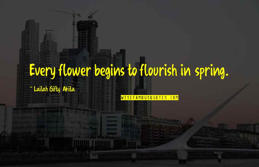 Cryptic Lonely Quotes By Lailah Gifty Akita: Every flower begins to flourish in spring. Cryptic Lonely Quotes By Lailah Gifty Akita: Every flower begins to flourish in spring.