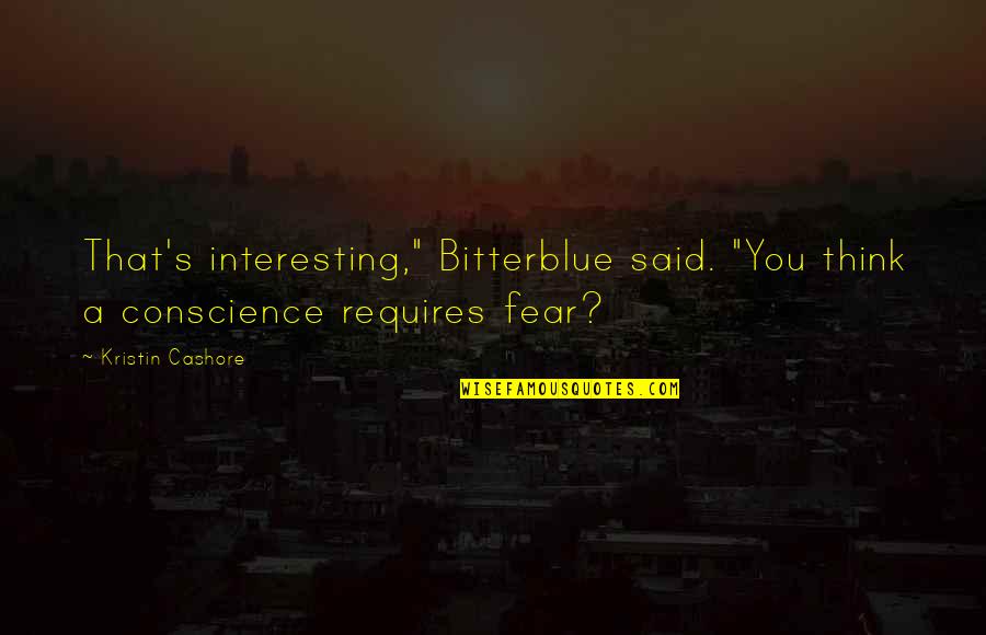 Cryptocurrency Price Quotes By Kristin Cashore: That's interesting," Bitterblue said. "You think a conscience