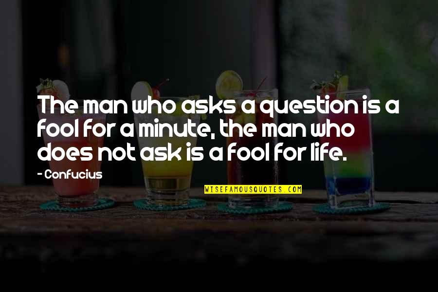 Cryptogams Quotes By Confucius: The man who asks a question is a