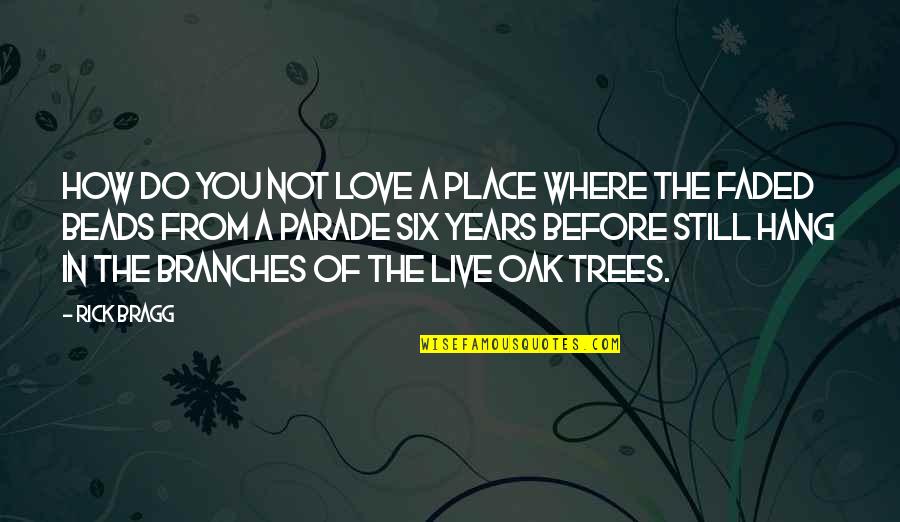 Cryptograms Printable Quotes By Rick Bragg: How do you not love a place where