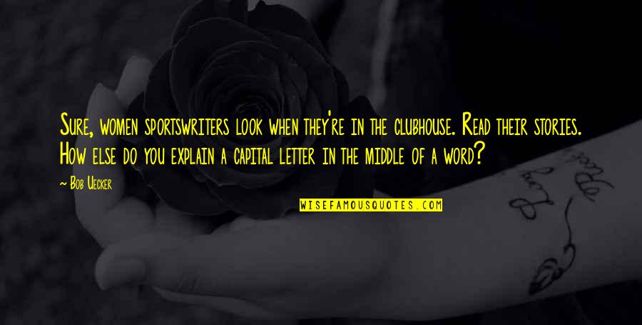 Cryptology Quotes By Bob Uecker: Sure, women sportswriters look when they're in the Cryptology Quotes By Bob Uecker: Sure, women sportswriters look when they're in the