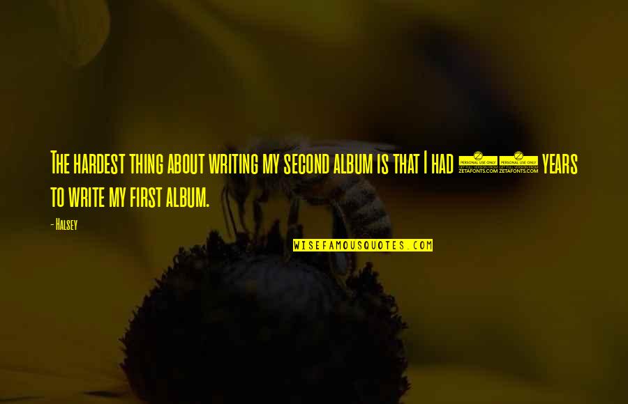 Crysania And Raistlin Quotes By Halsey: The hardest thing about writing my second album Crysania And Raistlin Quotes By Halsey: The hardest thing about writing my second album