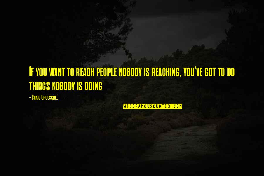 Crystal Chandelier Quotes By Craig Groeschel: If you want to reach people nobody is Crystal Chandelier Quotes By Craig Groeschel: If you want to reach people nobody is
