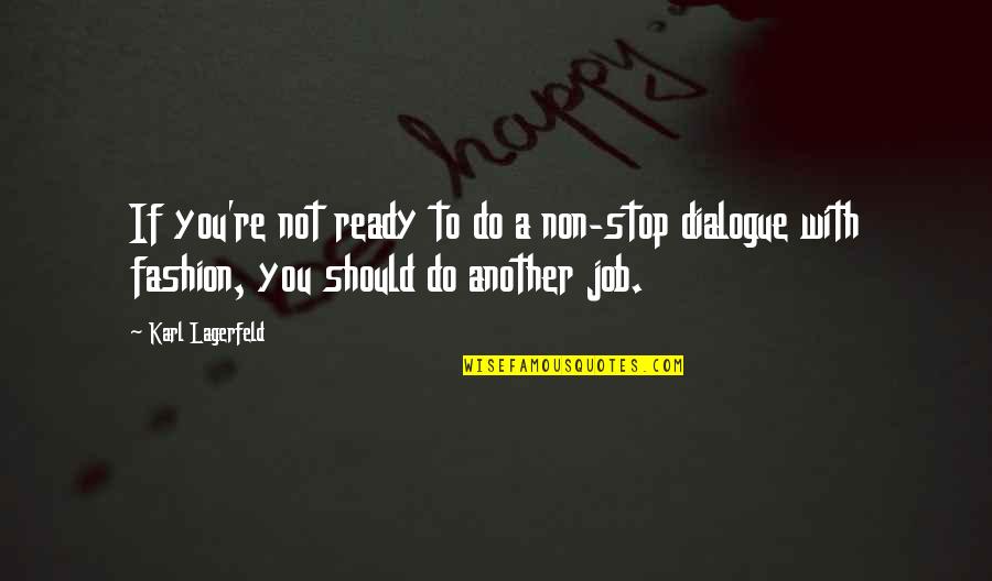 Crystallisation Can Be Used To Separate Quotes By Karl Lagerfeld: If you're not ready to do a non-stop