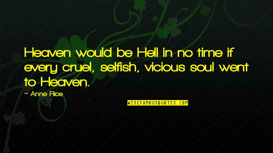 Crystallizes Quotes By Anne Rice: Heaven would be Hell in no time if