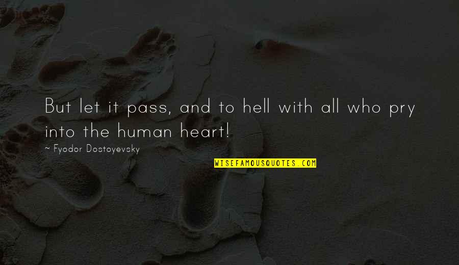 Crystallography Ppt Quotes By Fyodor Dostoyevsky: But let it pass, and to hell with Crystallography Ppt Quotes By Fyodor Dostoyevsky: But let it pass, and to hell with