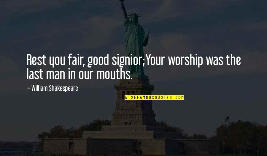 Cryx Quotes By William Shakespeare: Rest you fair, good signior;Your worship was the