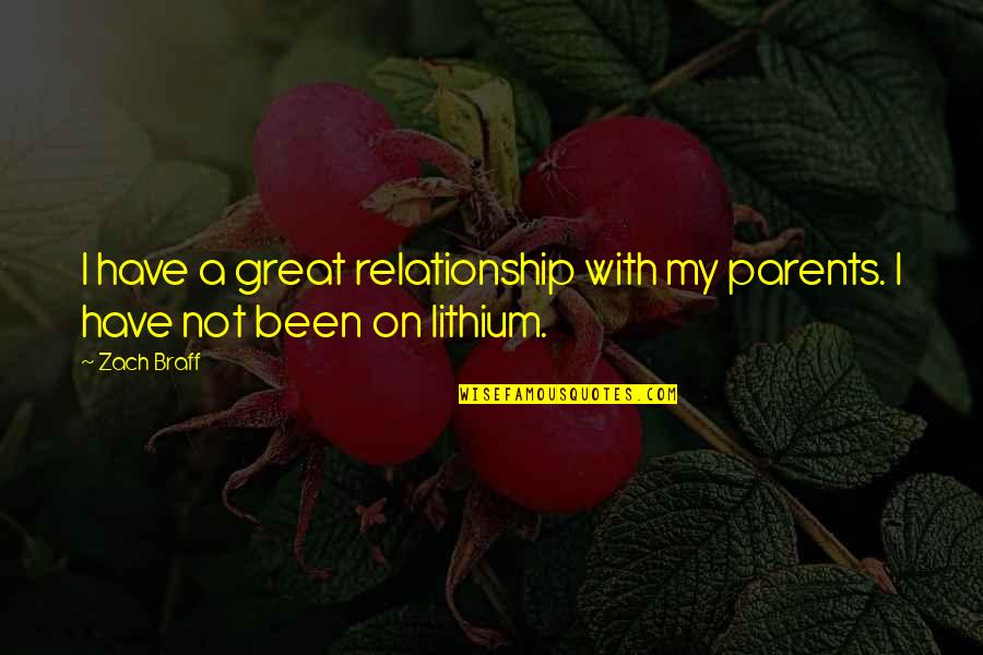 Cs Kszentmih Lyi Mih Ly Quotes By Zach Braff: I have a great relationship with my parents.