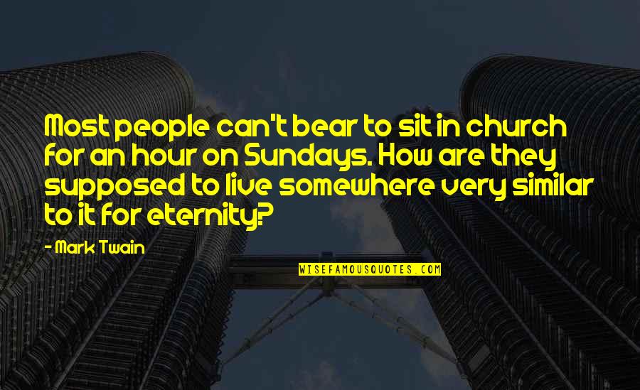 Cs Lewis Perelandra Quotes By Mark Twain: Most people can't bear to sit in church