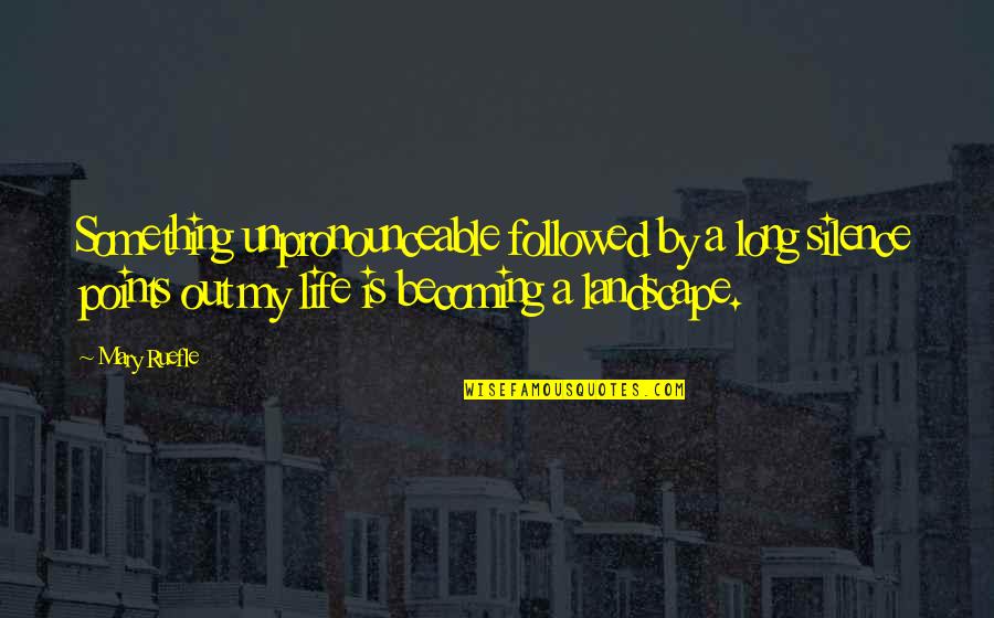 Cs Lewis Perelandra Quotes By Mary Ruefle: Something unpronounceable followed by a long silence points Cs Lewis Perelandra Quotes By Mary Ruefle: Something unpronounceable followed by a long silence points