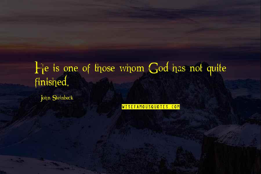 Csaldana Quotes By John Steinbeck: He is one of those whom God has