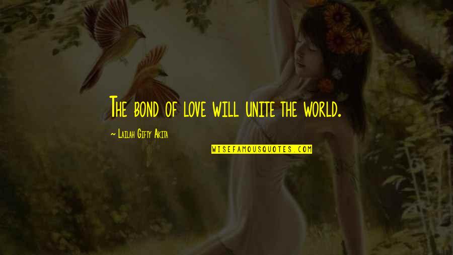 Csengeriskola Quotes By Lailah Gifty Akita: The bond of love will unite the world. Csengeriskola Quotes By Lailah Gifty Akita: The bond of love will unite the world.
