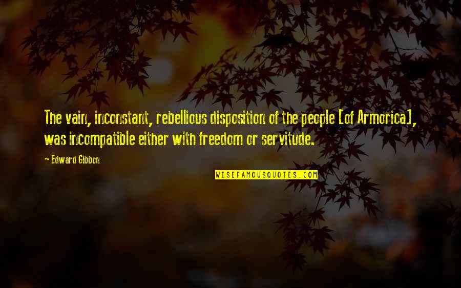 Cserhalmi Gy Egy Quotes By Edward Gibbon: The vain, inconstant, rebellious disposition of the people Cserhalmi Gy Egy Quotes By Edward Gibbon: The vain, inconstant, rebellious disposition of the people