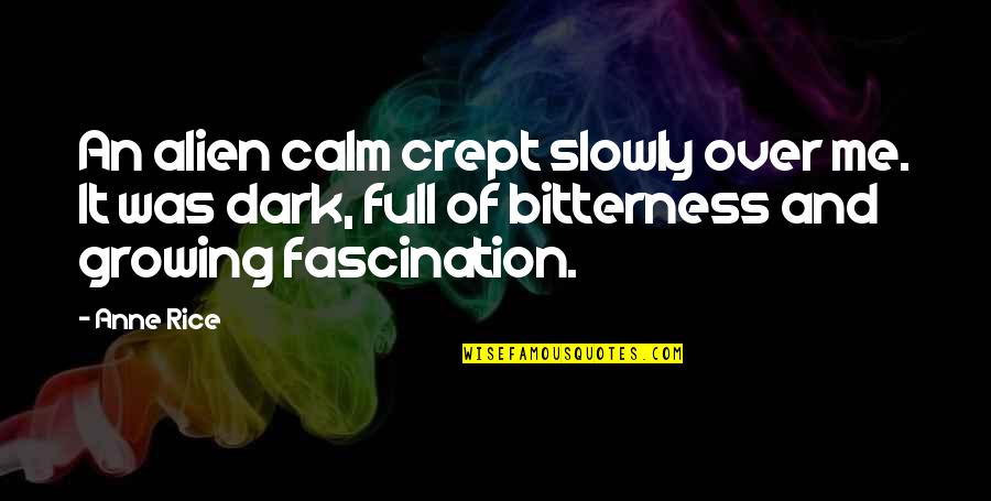 Csharp String With Quotes By Anne Rice: An alien calm crept slowly over me. It Csharp String With Quotes By Anne Rice: An alien calm crept slowly over me. It