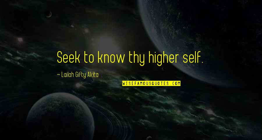 Csiga Rajz Quotes By Lailah Gifty Akita: Seek to know thy higher self.