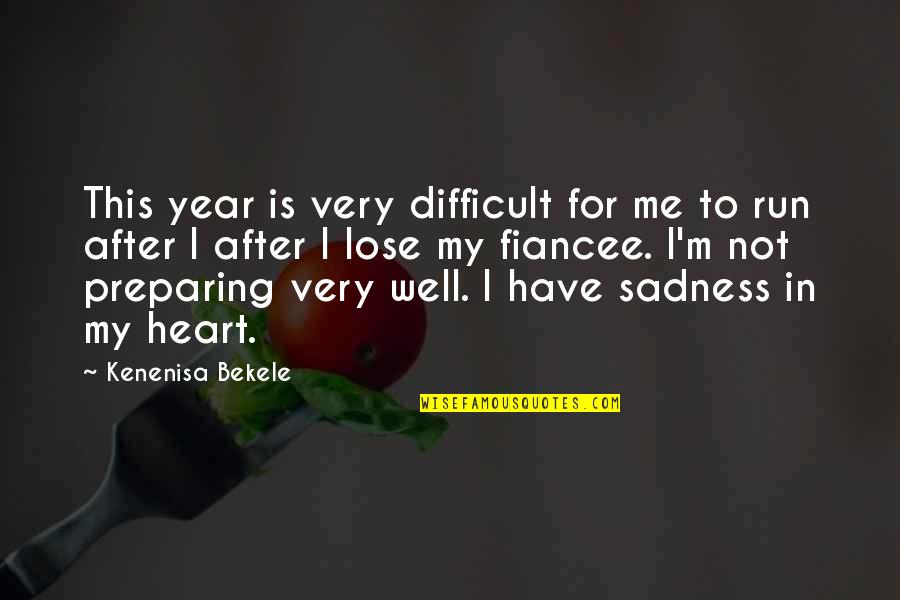 Csillog A F Ny Quotes By Kenenisa Bekele: This year is very difficult for me to