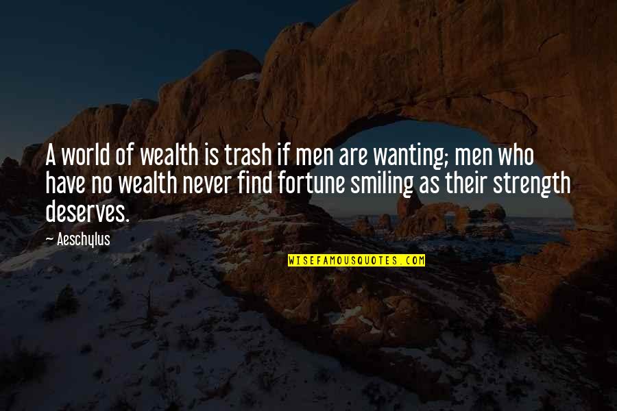 Csiro Solar Quotes By Aeschylus: A world of wealth is trash if men