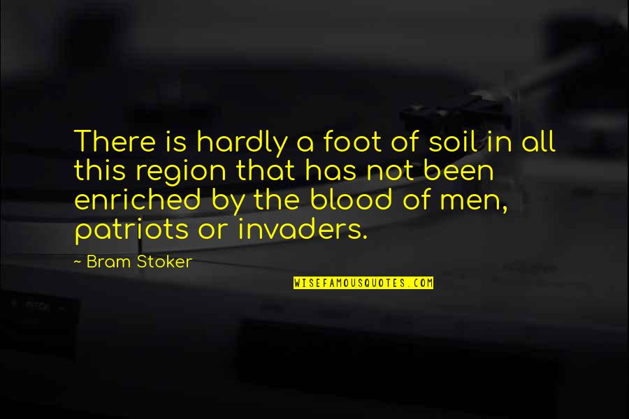 Csk Dhoni Quotes By Bram Stoker: There is hardly a foot of soil in