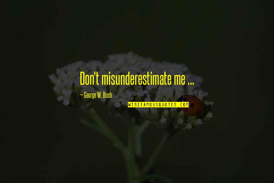 Css Attribute Quotes By George W. Bush: Don't misunderestimate me ...