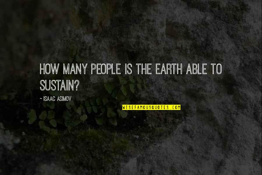 Css Font Family Quote Quotes By Isaac Asimov: How many people is the earth able to Css Font Family Quote Quotes By Isaac Asimov: How many people is the earth able to