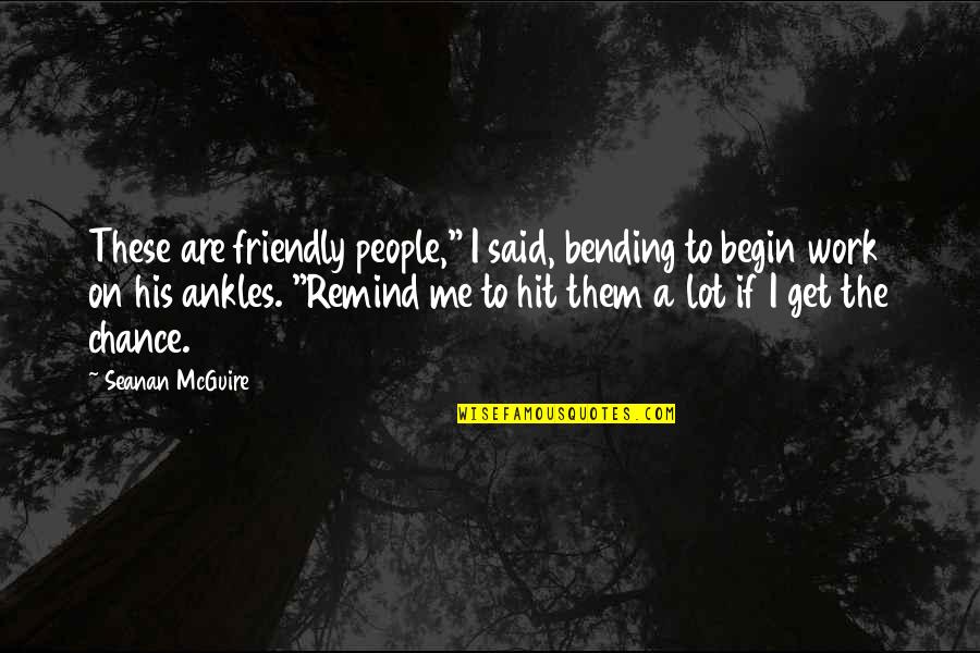 Css Nested Quotes By Seanan McGuire: These are friendly people," I said, bending to Css Nested Quotes By Seanan McGuire: These are friendly people," I said, bending to
