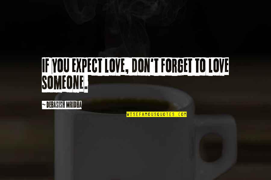 Css Selector Quotes By Debasish Mridha: If you expect love, don't forget to love