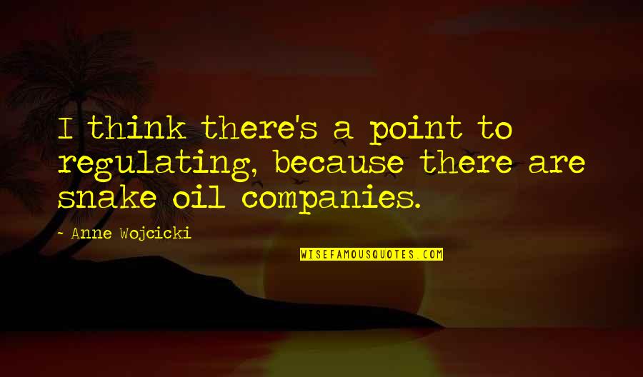 Css Single Quotes By Anne Wojcicki: I think there's a point to regulating, because