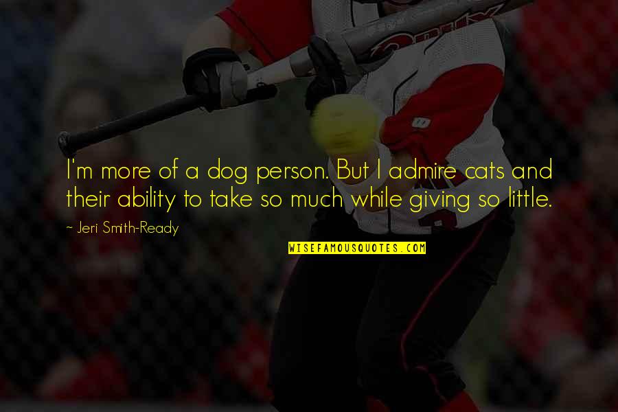 Css Style For Quotes By Jeri Smith-Ready: I'm more of a dog person. But I