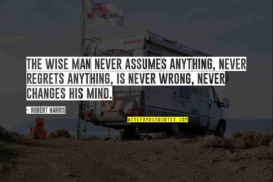 Css Style For Quotes By Robert Harris: the wise man never assumes anything, never regrets