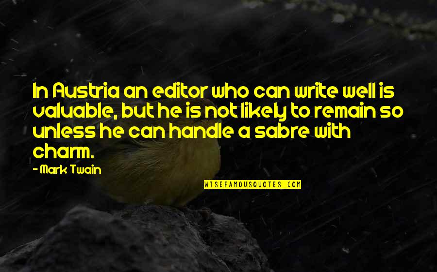 Csulb Bookstore Quotes By Mark Twain: In Austria an editor who can write well Csulb Bookstore Quotes By Mark Twain: In Austria an editor who can write well