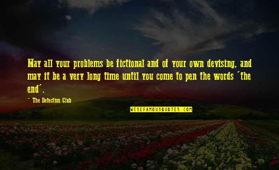 Csupasz Pisztoly 2 Quotes By The Detection Club: May all your problems be fictional and of Csupasz Pisztoly 2 Quotes By The Detection Club: May all your problems be fictional and of