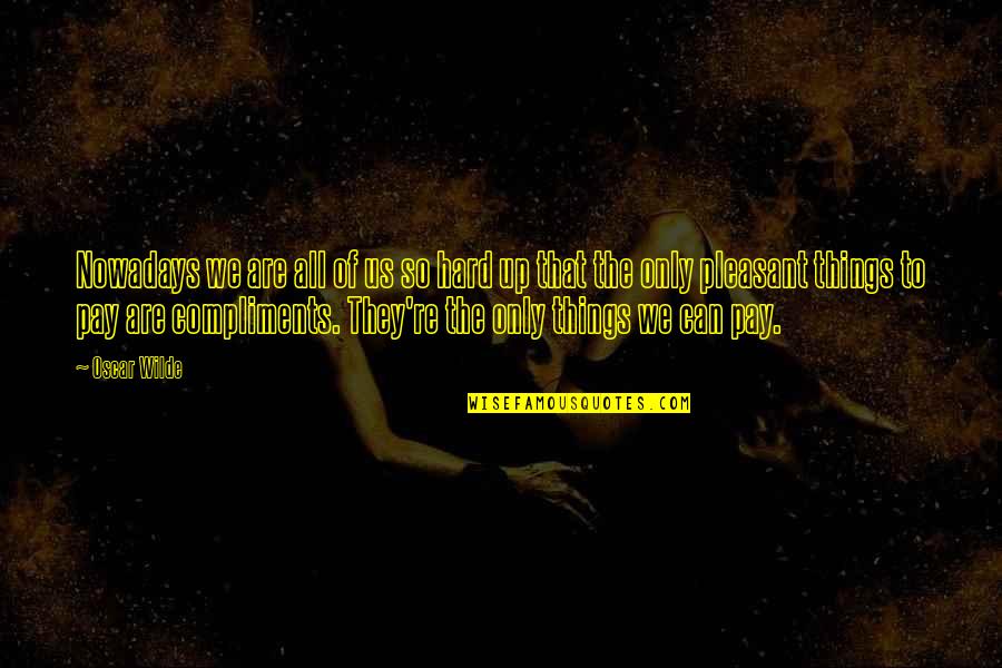 Csv Input Quotes By Oscar Wilde: Nowadays we are all of us so hard Csv Input Quotes By Oscar Wilde: Nowadays we are all of us so hard