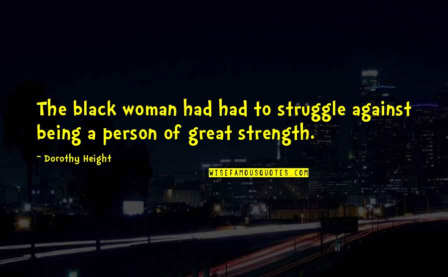 Csv Standard Double Quotes By Dorothy Height: The black woman had had to struggle against