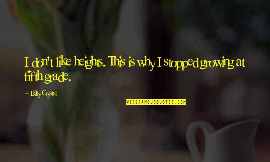 Csv Writer Python Quotes By Billy Crystal: I don't like heights. This is why I