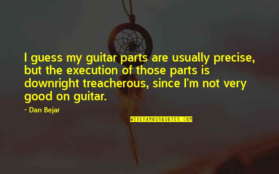 Csvreader Strict Quotes By Dan Bejar: I guess my guitar parts are usually precise,