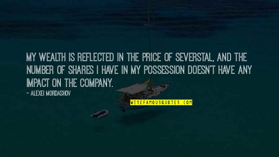 Ct Fletcher Famous Quotes By Alexei Mordashov: My wealth is reflected in the price of Ct Fletcher Famous Quotes By Alexei Mordashov: My wealth is reflected in the price of