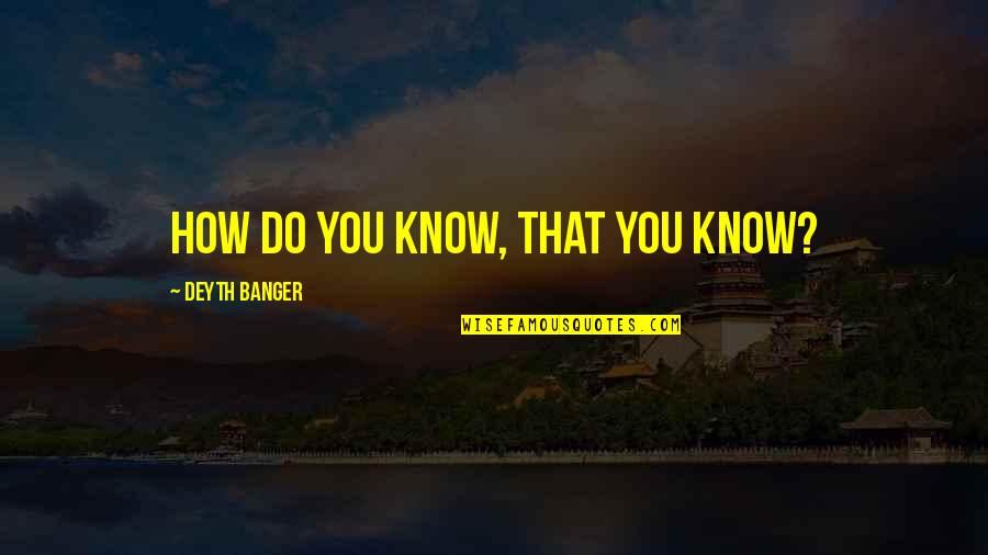 Ct Fletcher Motivational Quotes By Deyth Banger: How do you know, that you know? Ct Fletcher Motivational Quotes By Deyth Banger: How do you know, that you know?