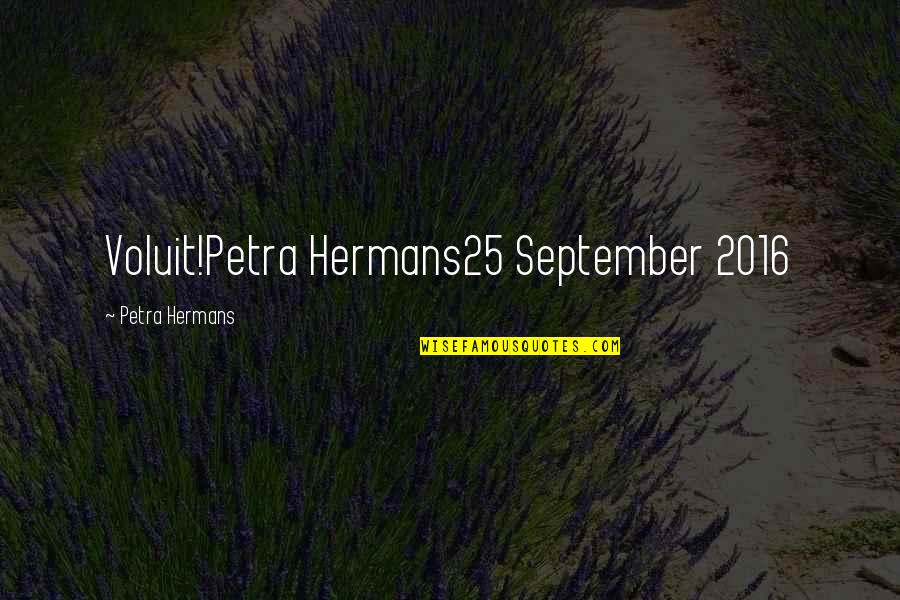 Cteristicas Quotes By Petra Hermans: Voluit!Petra Hermans25 September 2016