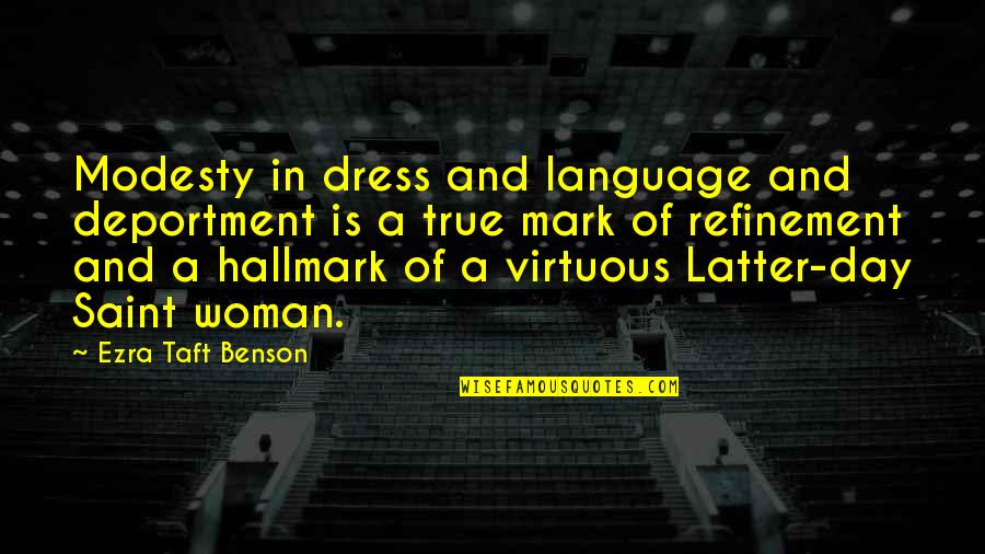 Ctfo Products Quotes By Ezra Taft Benson: Modesty in dress and language and deportment is