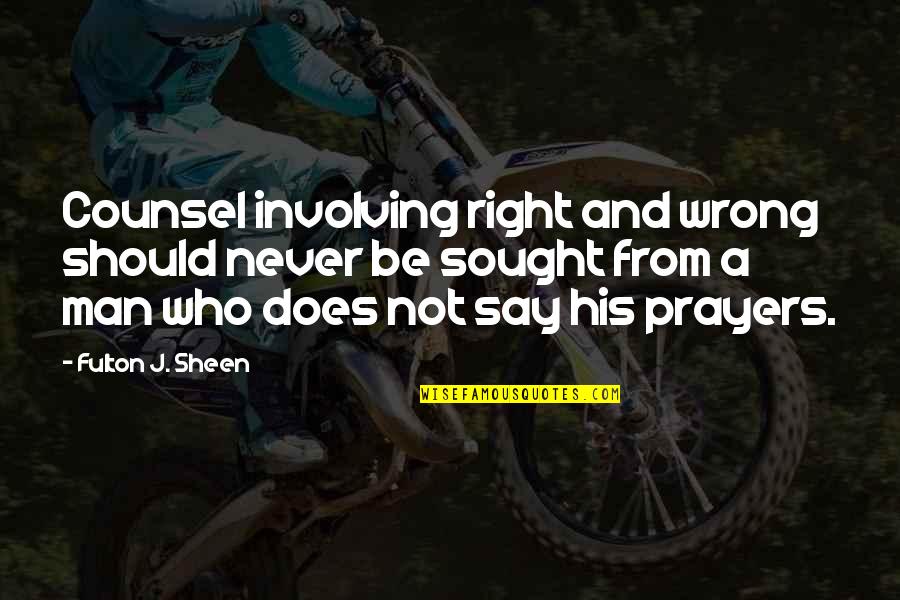 Ctiglobal Quotes By Fulton J. Sheen: Counsel involving right and wrong should never be Ctiglobal Quotes By Fulton J. Sheen: Counsel involving right and wrong should never be