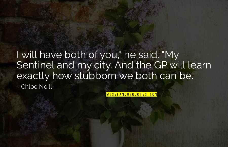 Ctors Quotes By Chloe Neill: I will have both of you," he said. Ctors Quotes By Chloe Neill: I will have both of you," he said.