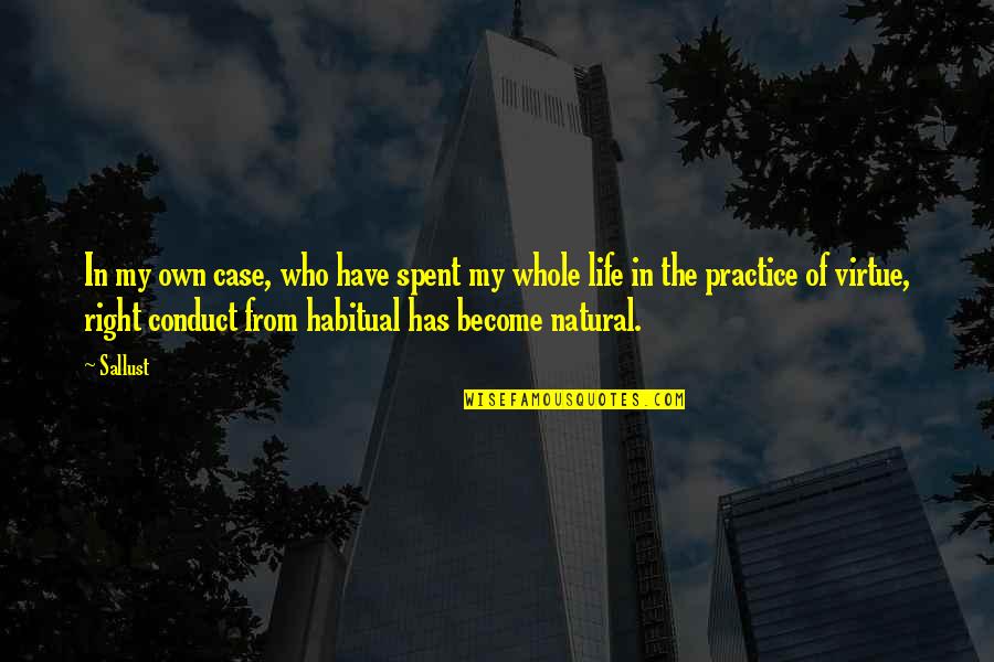 Cts Eventim Ag Co Kgaa Quotes By Sallust: In my own case, who have spent my Cts Eventim Ag Co Kgaa Quotes By Sallust: In my own case, who have spent my