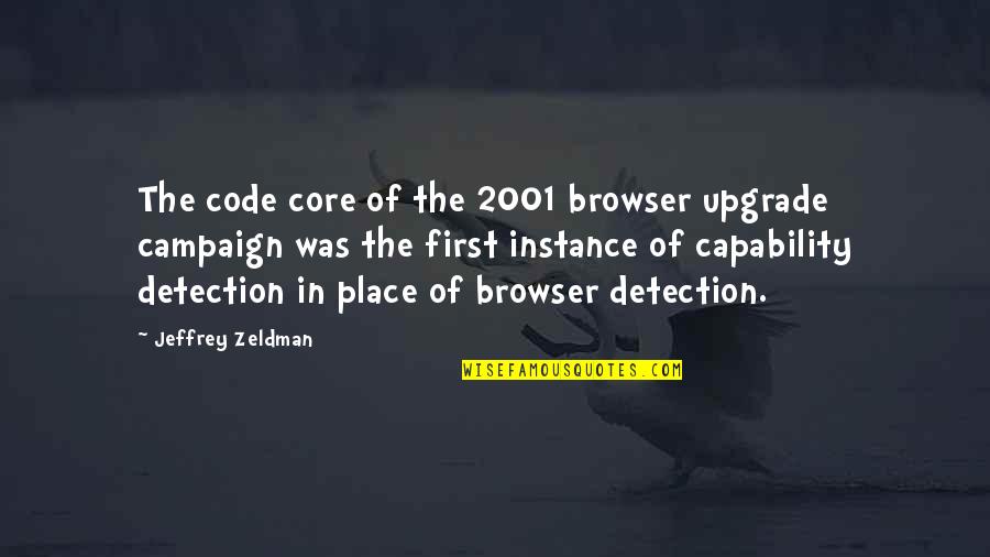 Cuaca Cerah Quotes By Jeffrey Zeldman: The code core of the 2001 browser upgrade