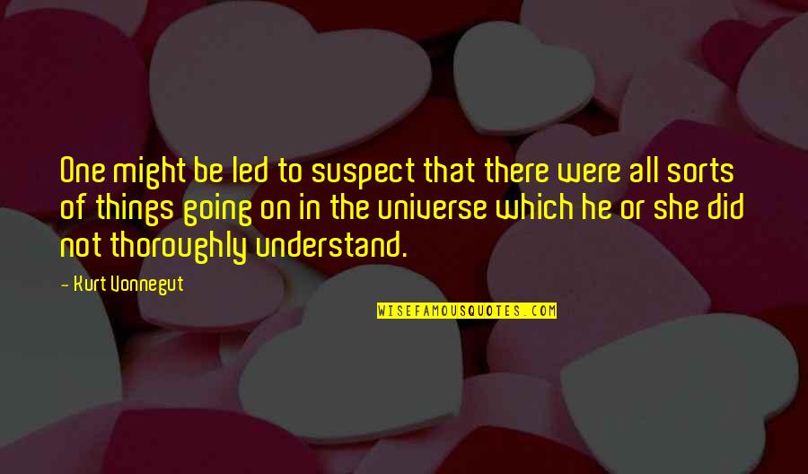 Cuadrada En Quotes By Kurt Vonnegut: One might be led to suspect that there Cuadrada En Quotes By Kurt Vonnegut: One might be led to suspect that there
