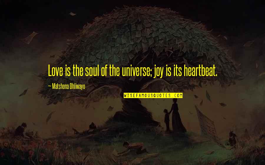 Cuadrada En Quotes By Matshona Dhliwayo: Love is the soul of the universe; joy Cuadrada En Quotes By Matshona Dhliwayo: Love is the soul of the universe; joy