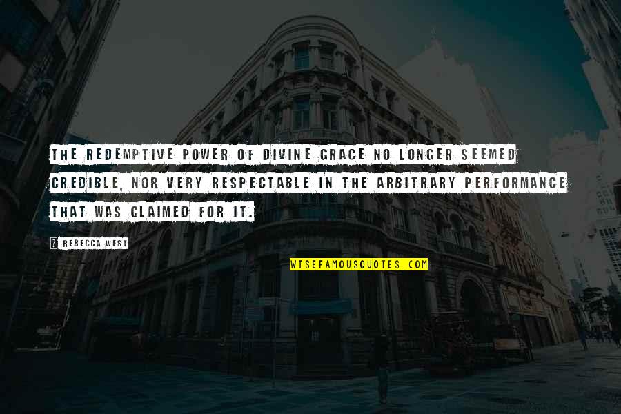 Cuadrada Menti Quotes By Rebecca West: The redemptive power of divine grace no longer Cuadrada Menti Quotes By Rebecca West: The redemptive power of divine grace no longer