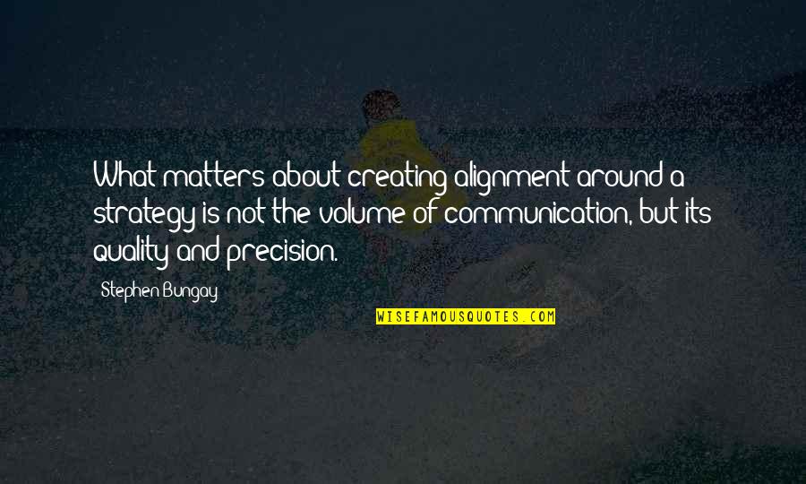 Cuadrados In English Quotes By Stephen Bungay: What matters about creating alignment around a strategy