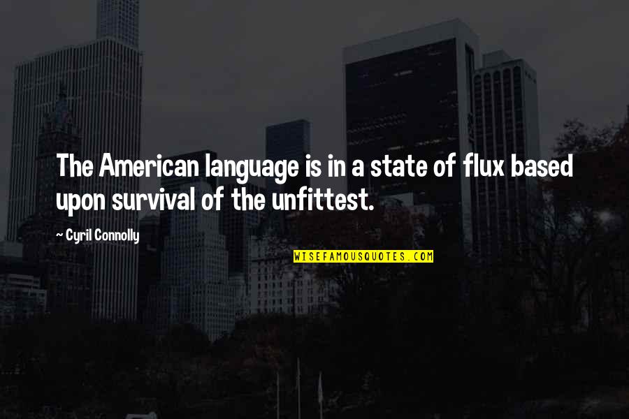 Cuadrante Quotes By Cyril Connolly: The American language is in a state of